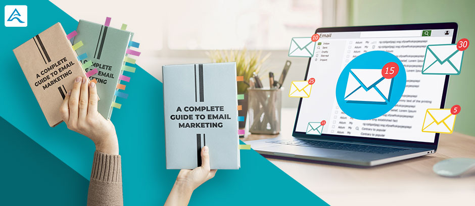 A Complete Guide to Email Marketing.